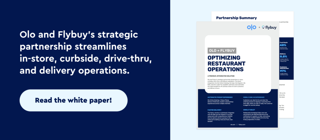 Olo and Flybuy's strategic partnership streamlines in-store, curbside, drive-thru, and delivery operations. Read the white paper!